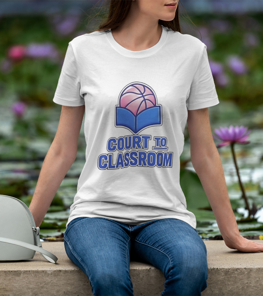 Basketball In Education Court To Classroom Empowerment T-Shirt