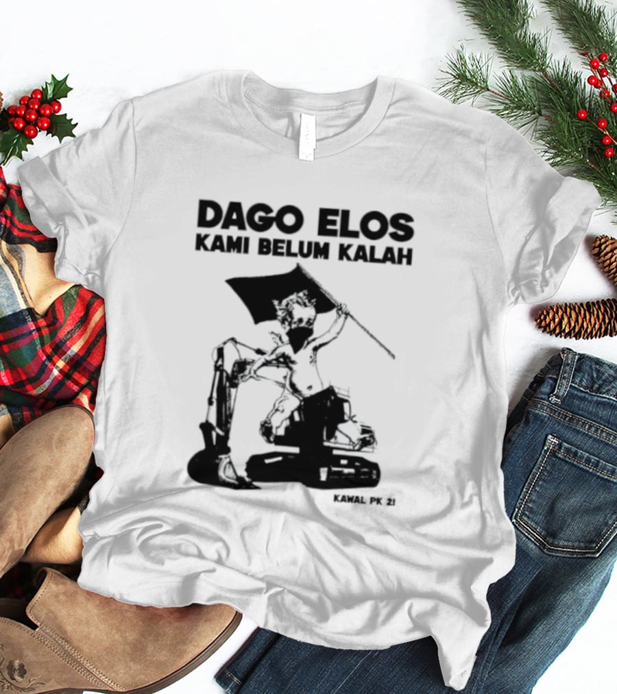Dago Elos Kami Belum Kalah Kawal PK 2 Bandung T-Shirt