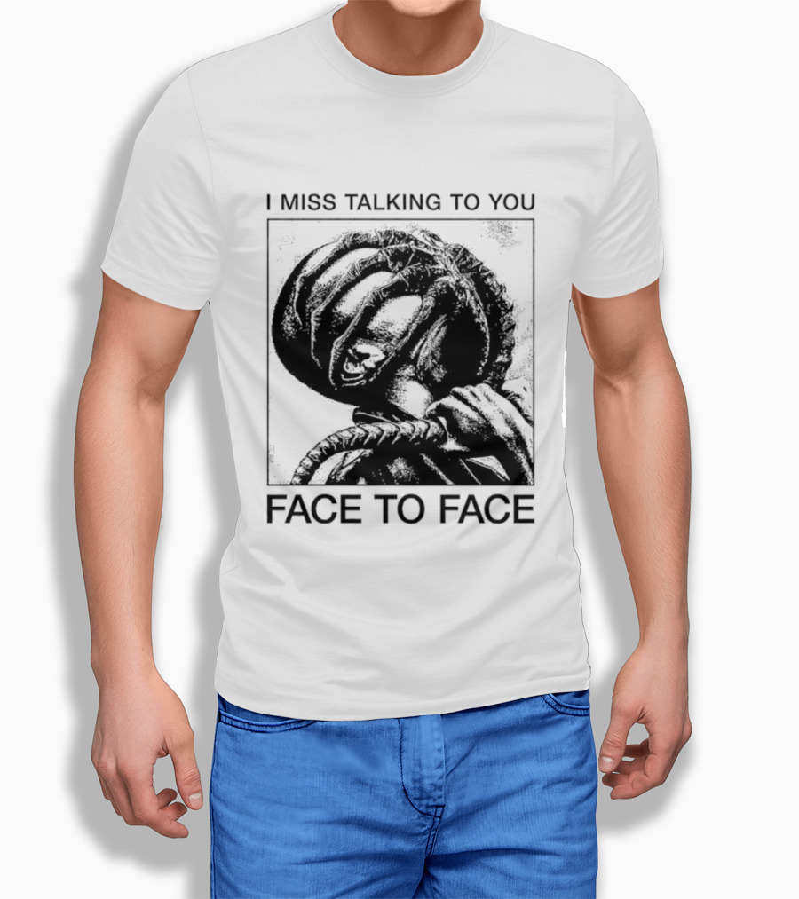 I Miss Talking To You Face To Face Alien T-Shirt