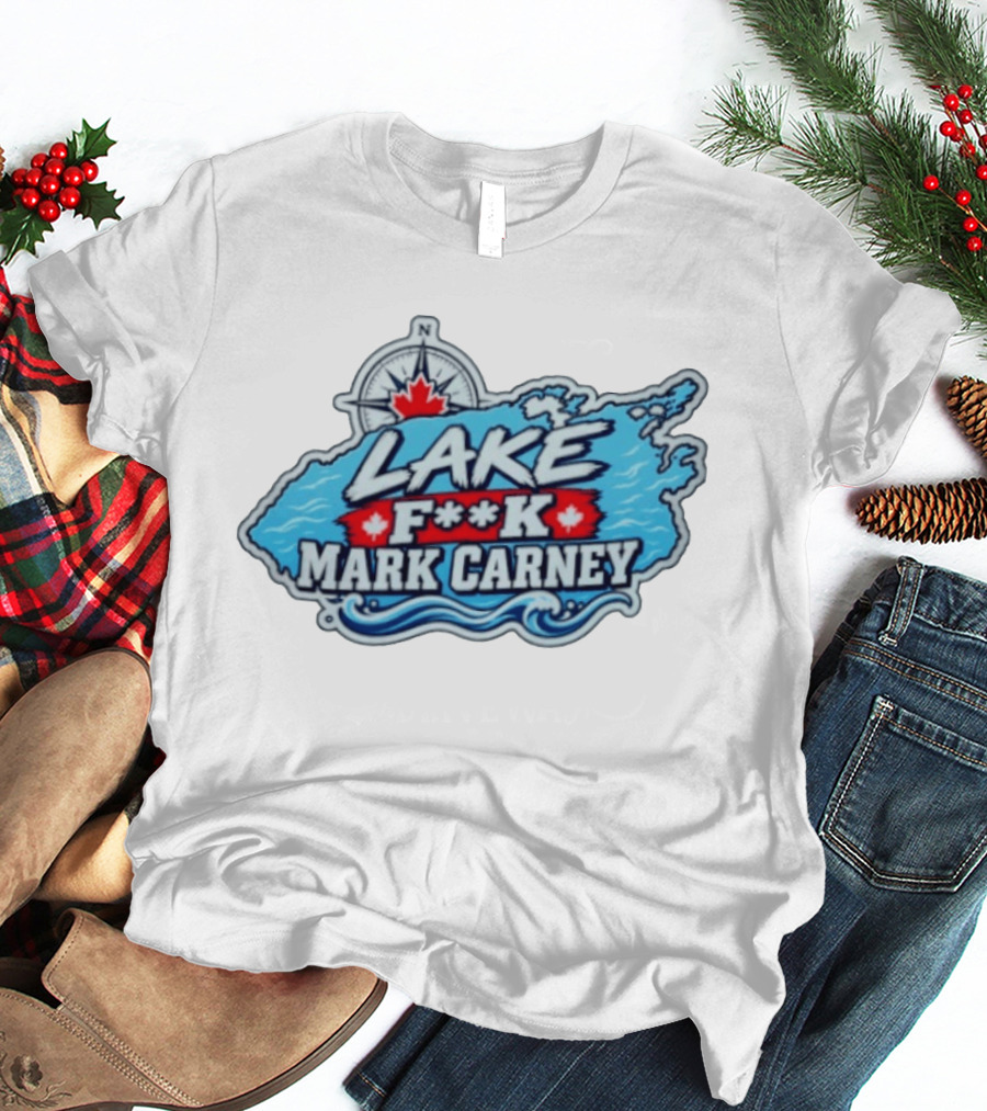 Lake F**k Mark Carney Lake Ontario Compass Maple Leaf T-Shirt