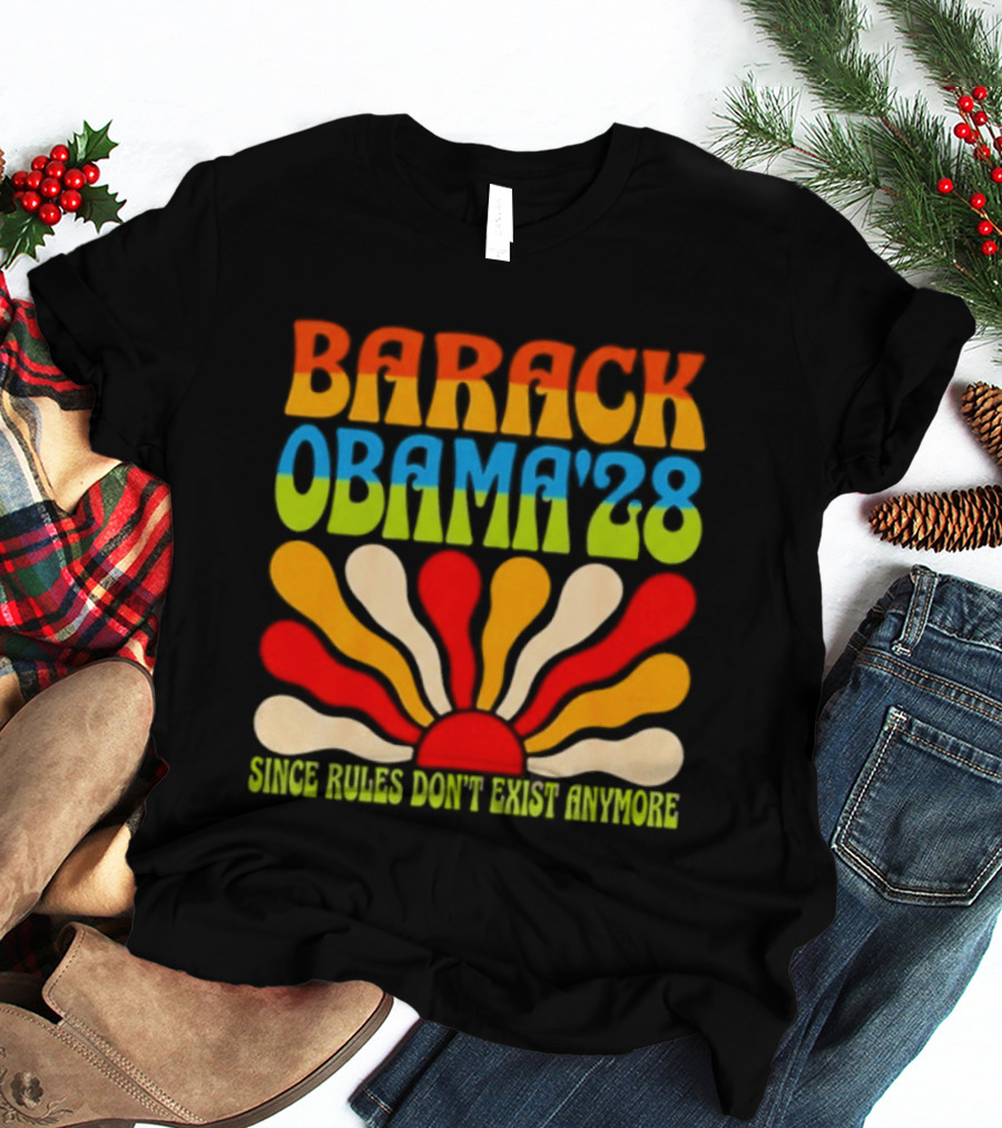 Barack Obama '28 Since Rules Don't Exist Anymore Sunburst T-Shirt