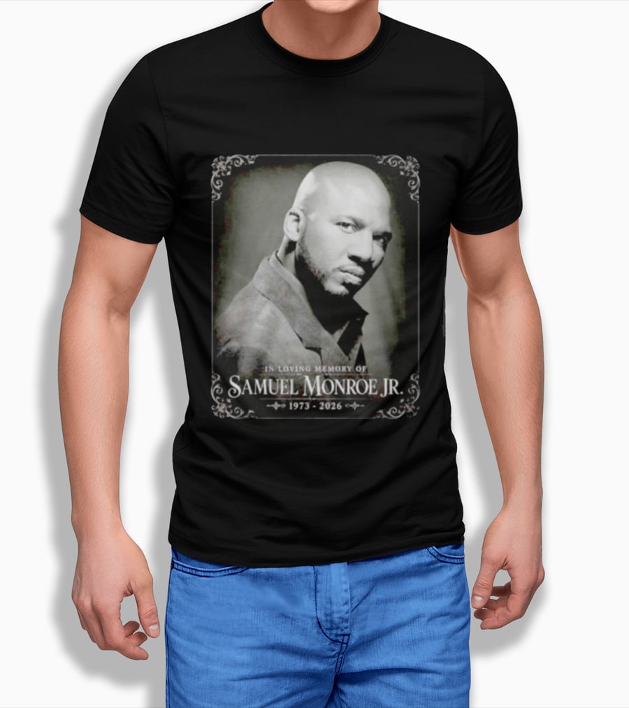 In Loving Memory Of Samuel Monroe Jr 1973 2026 T-Shirt