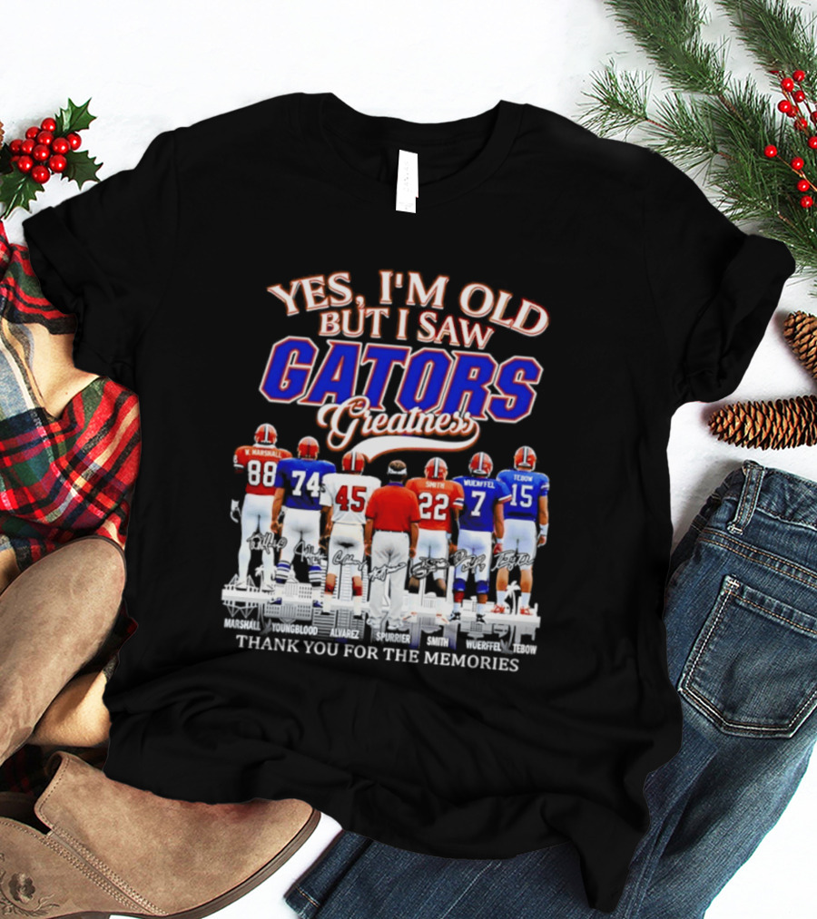 Yes I'm Old But I Saw Gators Greatness Thank You For The Memories Marshall Spurrier Smith Wuerffel Tebow T-Shirt