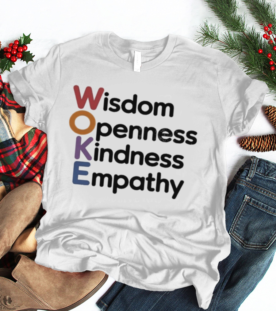 Woke Wisdom Openness Kindness Empathy Manifesto T-Shirt