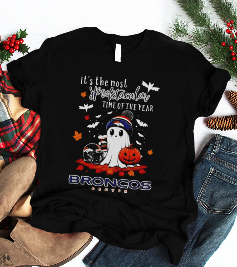 Denver Broncos Halloween Ghost Spooktacular Time Of The Year 2026 T-Shirt