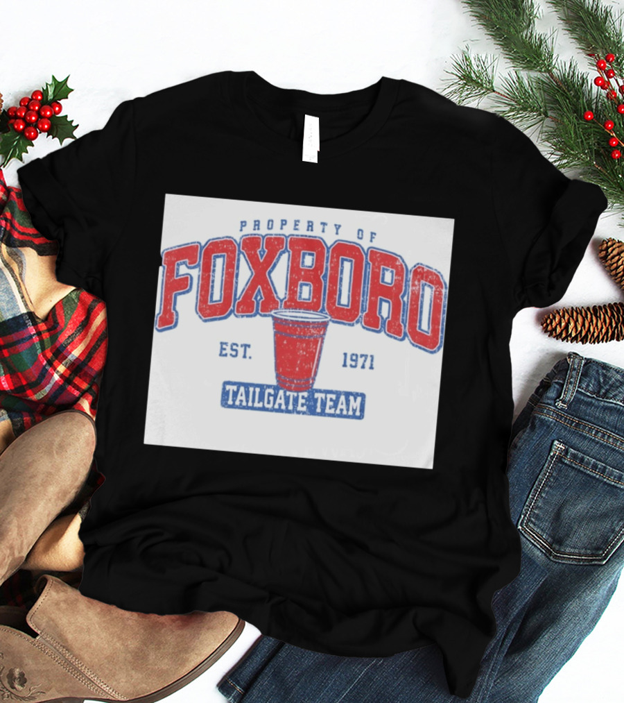 Property Of Foxboro Tailgate Team Est. 1971 Red Cup T-Shirt