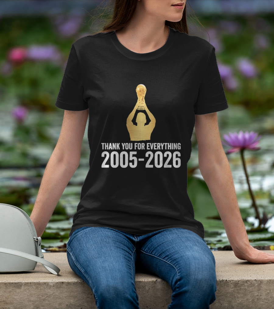 Thank You For Everything Messi 2005 2026 T-Shirt