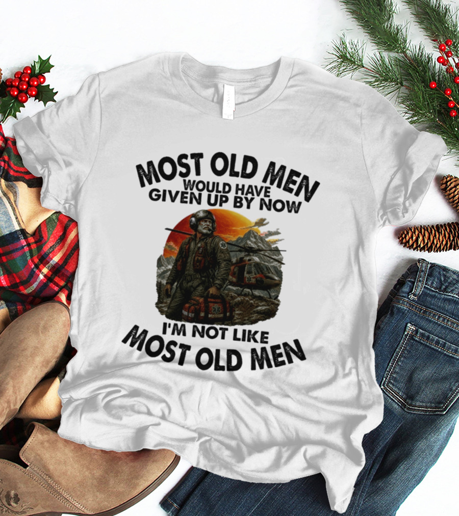 Most Old Men Would Have Given Up By Now Flight Paramedic I'm Not Like Most Old Men Helicopter Sunset Scene T-Shirt