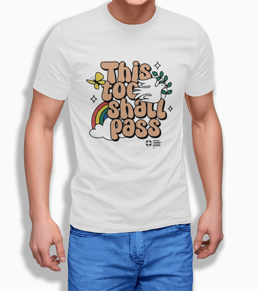 This Too Shall Pass Butterfly Rainbow Peaceful Message T-Shirt