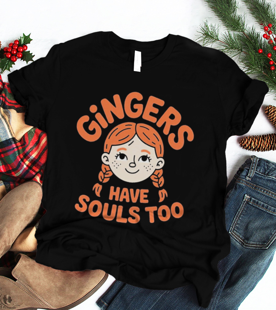 Gingers Have Souls Too Redhead T-Shirt