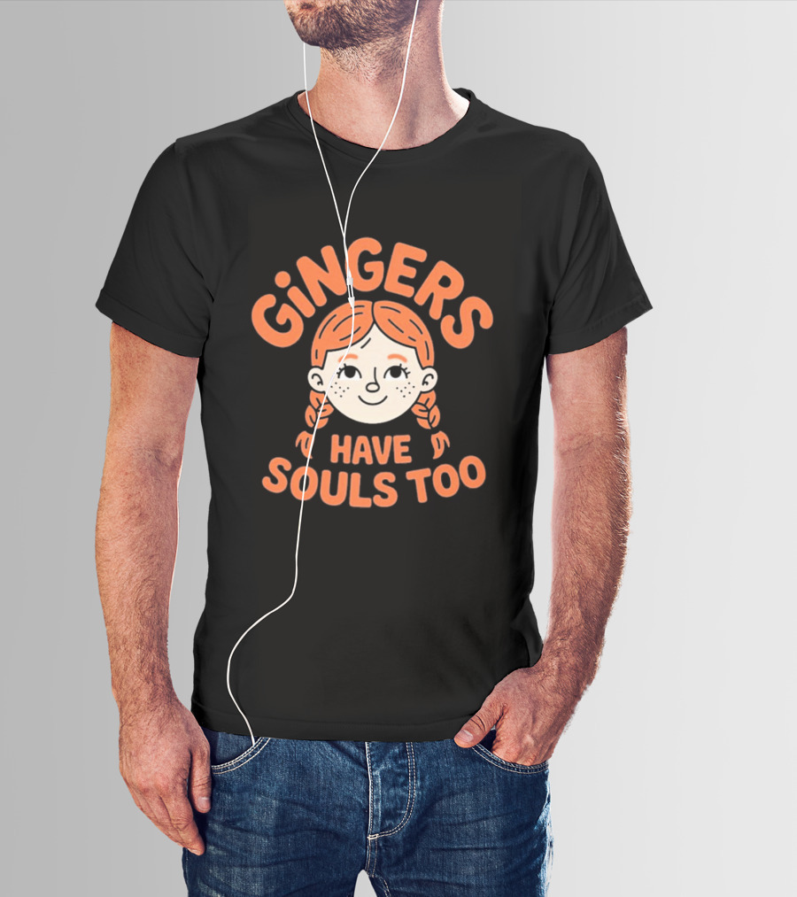 Gingers Have Souls Too Redhead T-Shirt