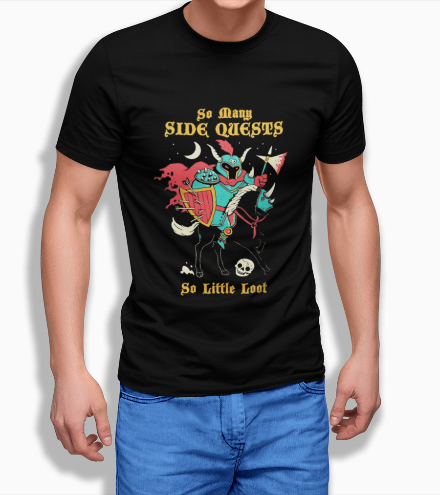 So Many Side Quests So Little Loot Knight And Horse Adventure T-Shirt