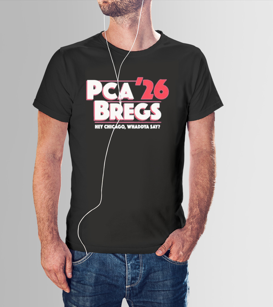 PCA Bregs '26 Hey Chicago Whaddya Say T-Shirt