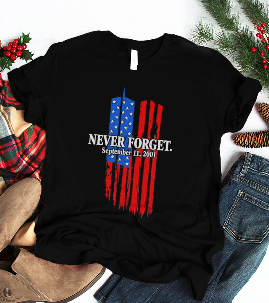 Never Forget September 11 2001 Memorial With American Flag Stars And Stripes Twin Towers T-Shirt