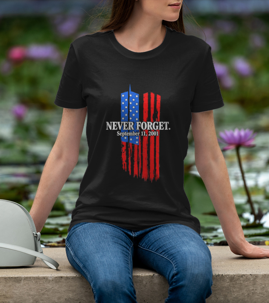 Never Forget September 11 2001 Memorial With American Flag Stars And Stripes Twin Towers T-Shirt