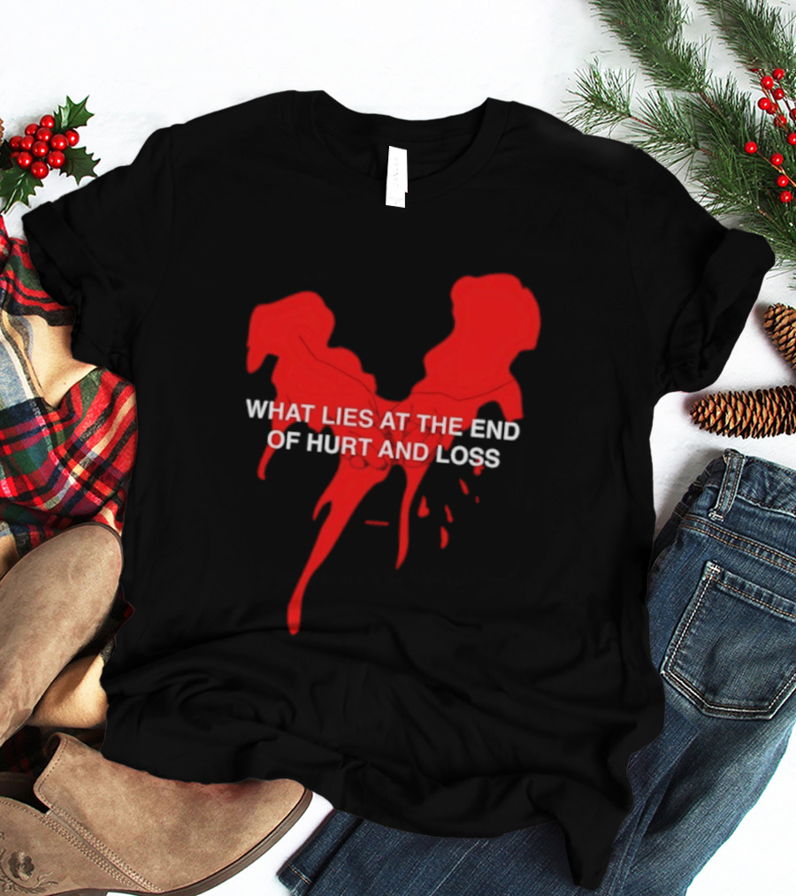 What Lies At The End Of Hurt And Loss Red Dripping Heart T-Shirt