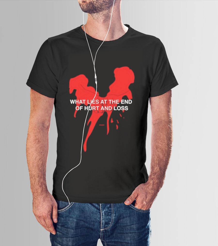 What Lies At The End Of Hurt And Loss Red Dripping Heart T-Shirt
