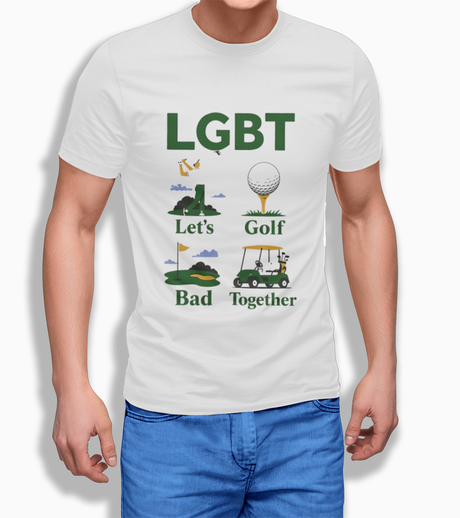 LGBT Let's Golf Bad Together Golf Cart And Flag Hole T-Shirt