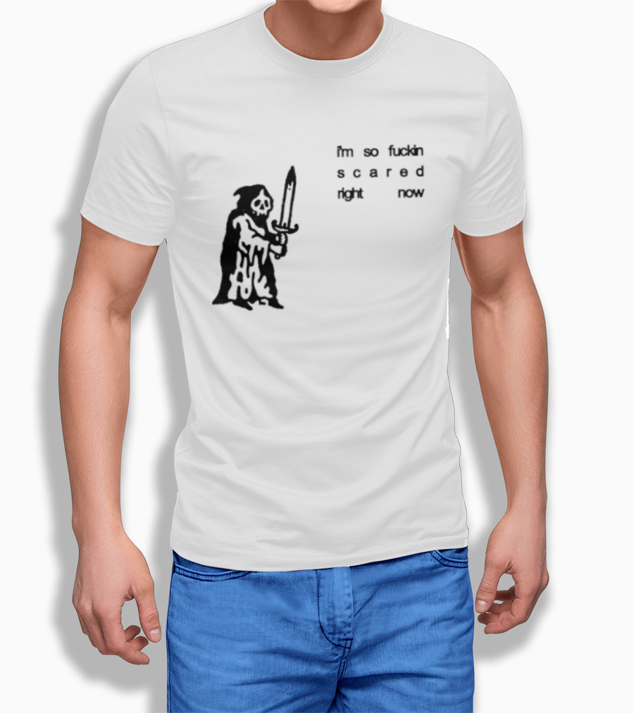 I'm So Fuckin Scared Right Now Grim Reaper With Sword T-Shirt