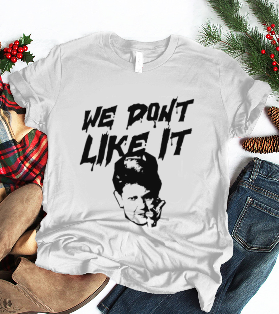 We Don't Like It Pointing Finger Disapproval Uppercase Text With Face T-Shirt