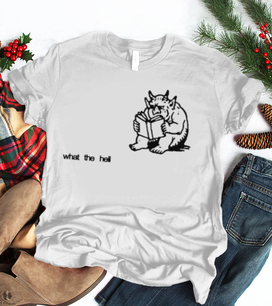 What The Hell Devil Reading Book What The Hell T-Shirt