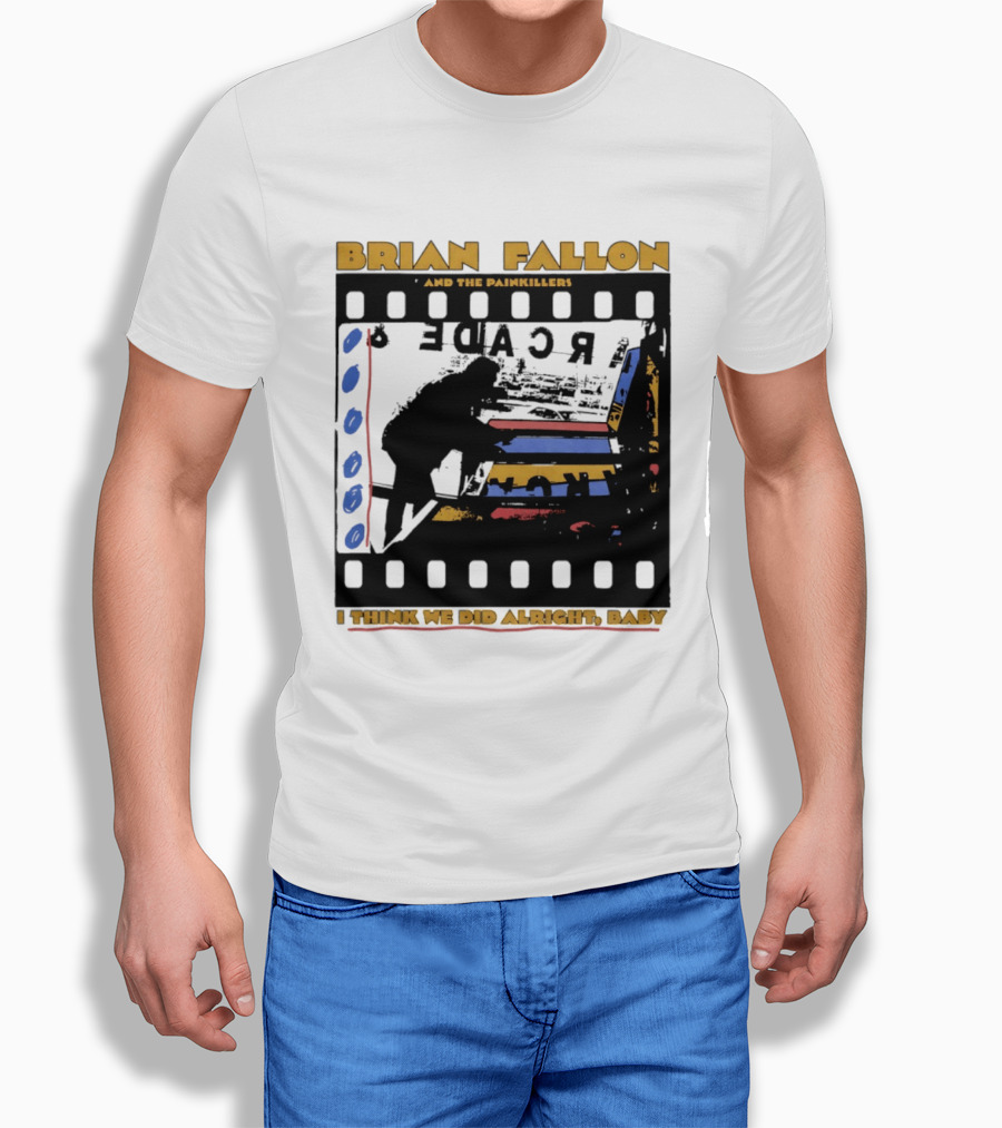 Brian Fallon And The Painkillers Arcade I Think We Did Alright Baby T-Shirt