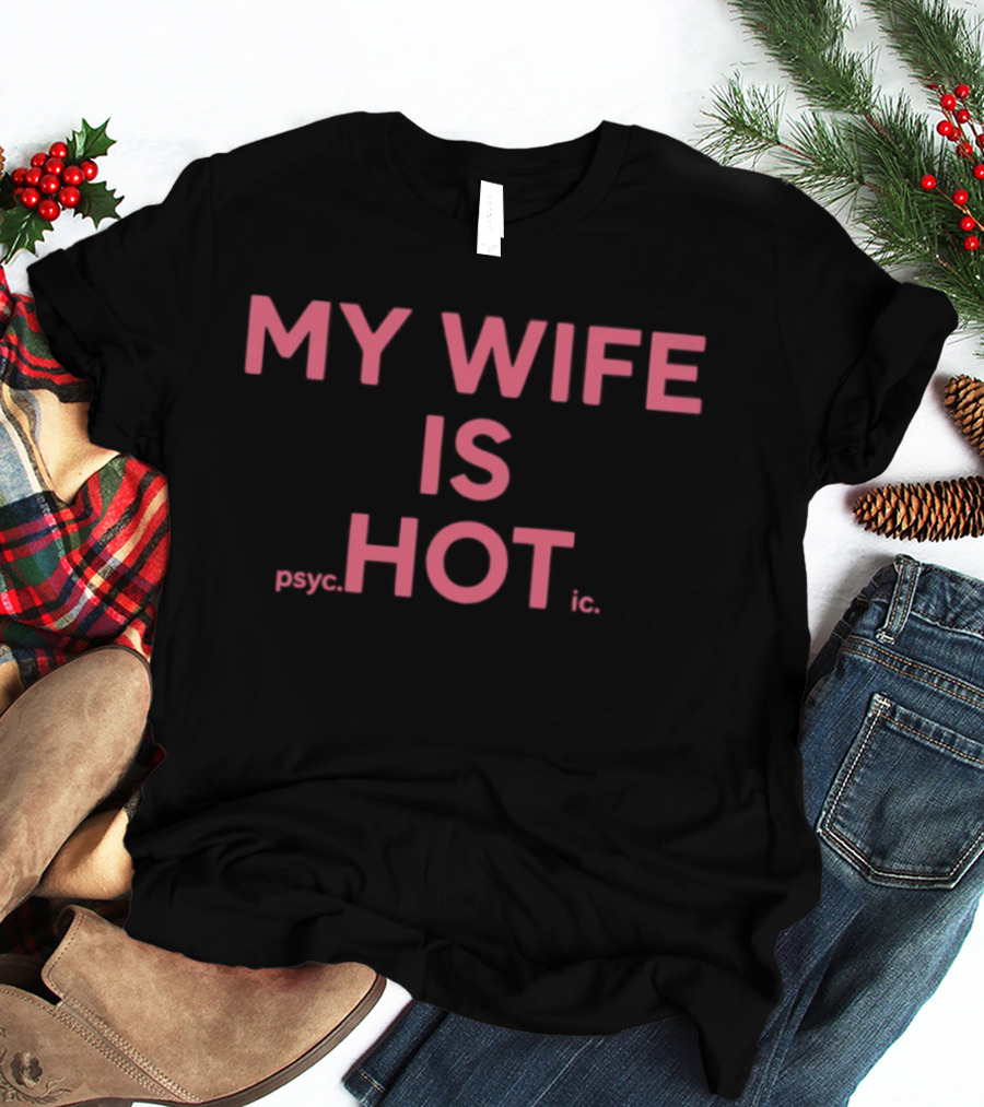 My Wife Is Psychic Hot T-Shirt