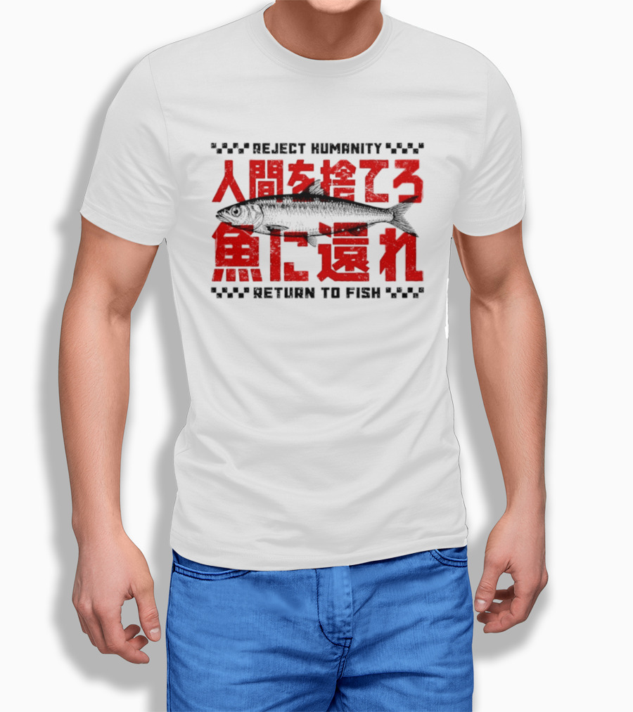 Reject Humanity Return To Fish Japanese Text Meme T-Shirt