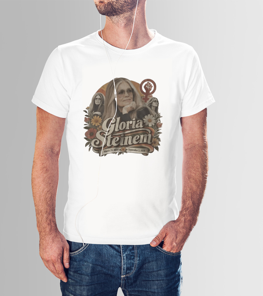 Gloria Steinem March 25 1934 September 2 2026 Feminist Icon With Flowers And Female T-Shirt