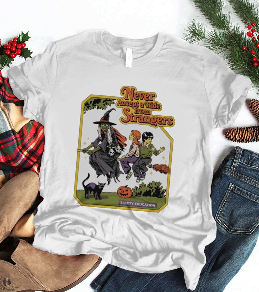 Never Accept A Ride From Strangers Witch Halloween Safety Education T-Shirt