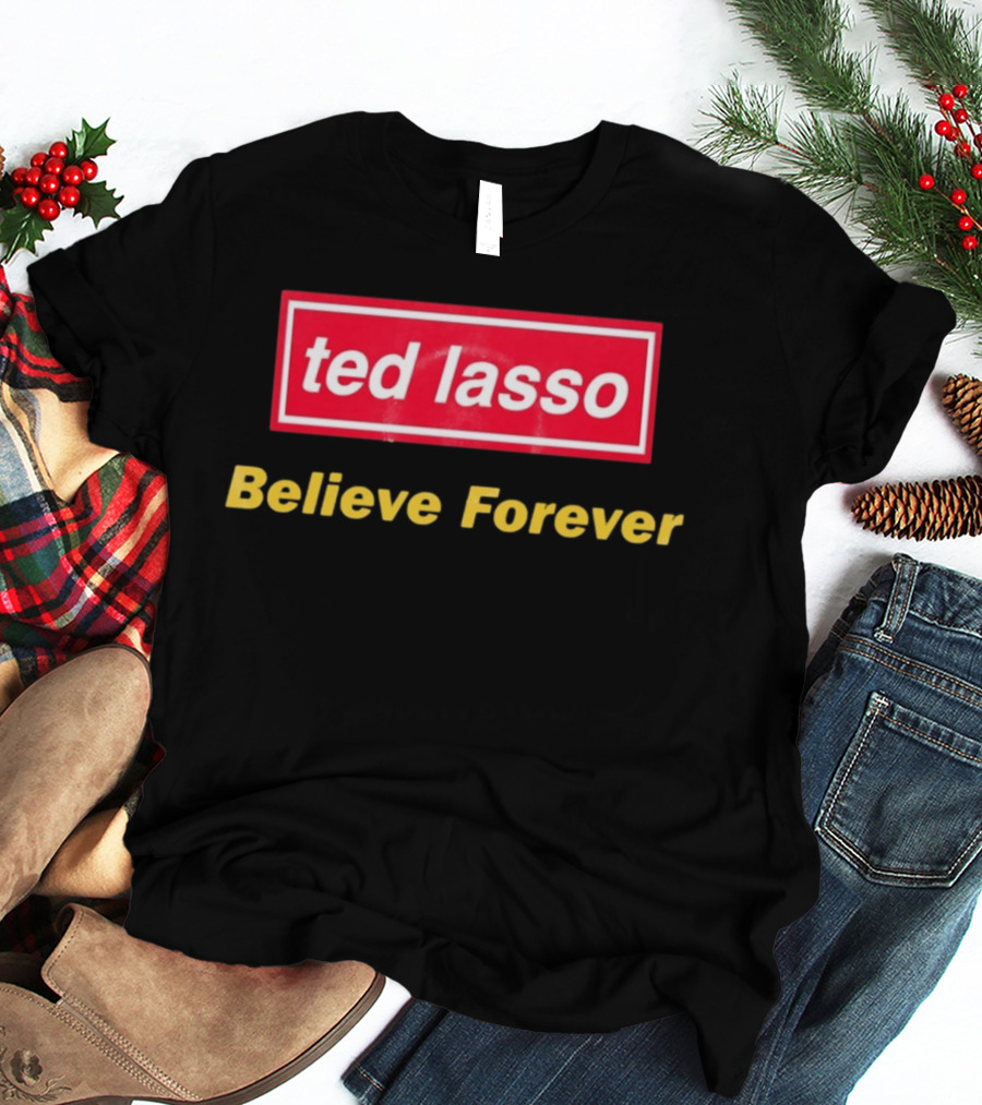 Ted Lasso Believe Forever Oasis T-Shirt