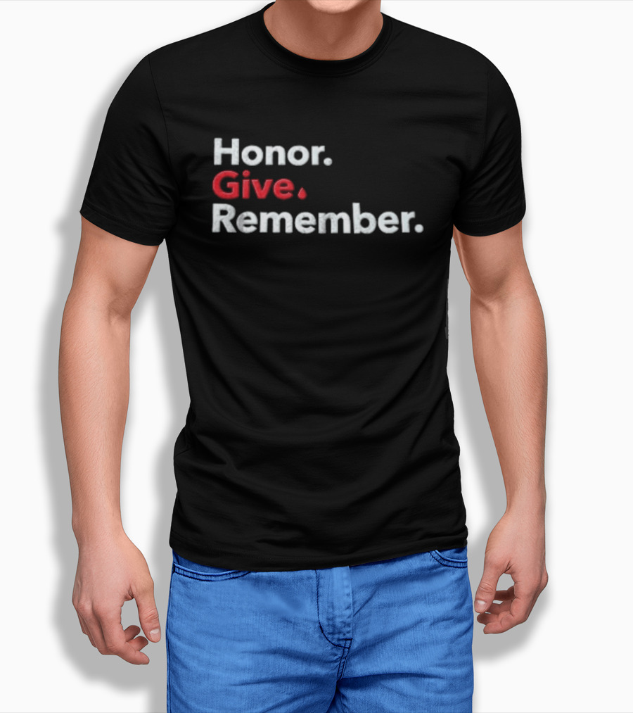 Honor Give Remember Blood Donation Awareness T-Shirt