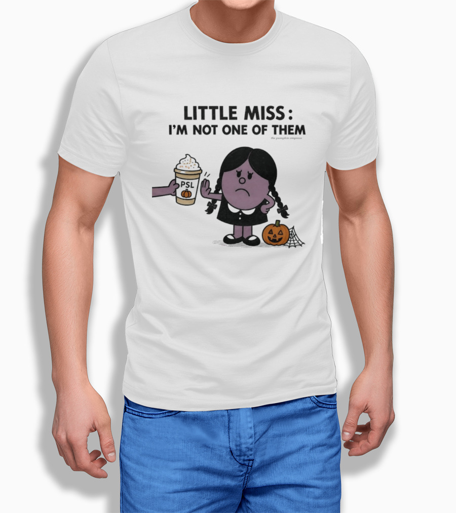Little Miss I'm Not One Of Them PSL Pumpkin Cup Halloween T-Shirt