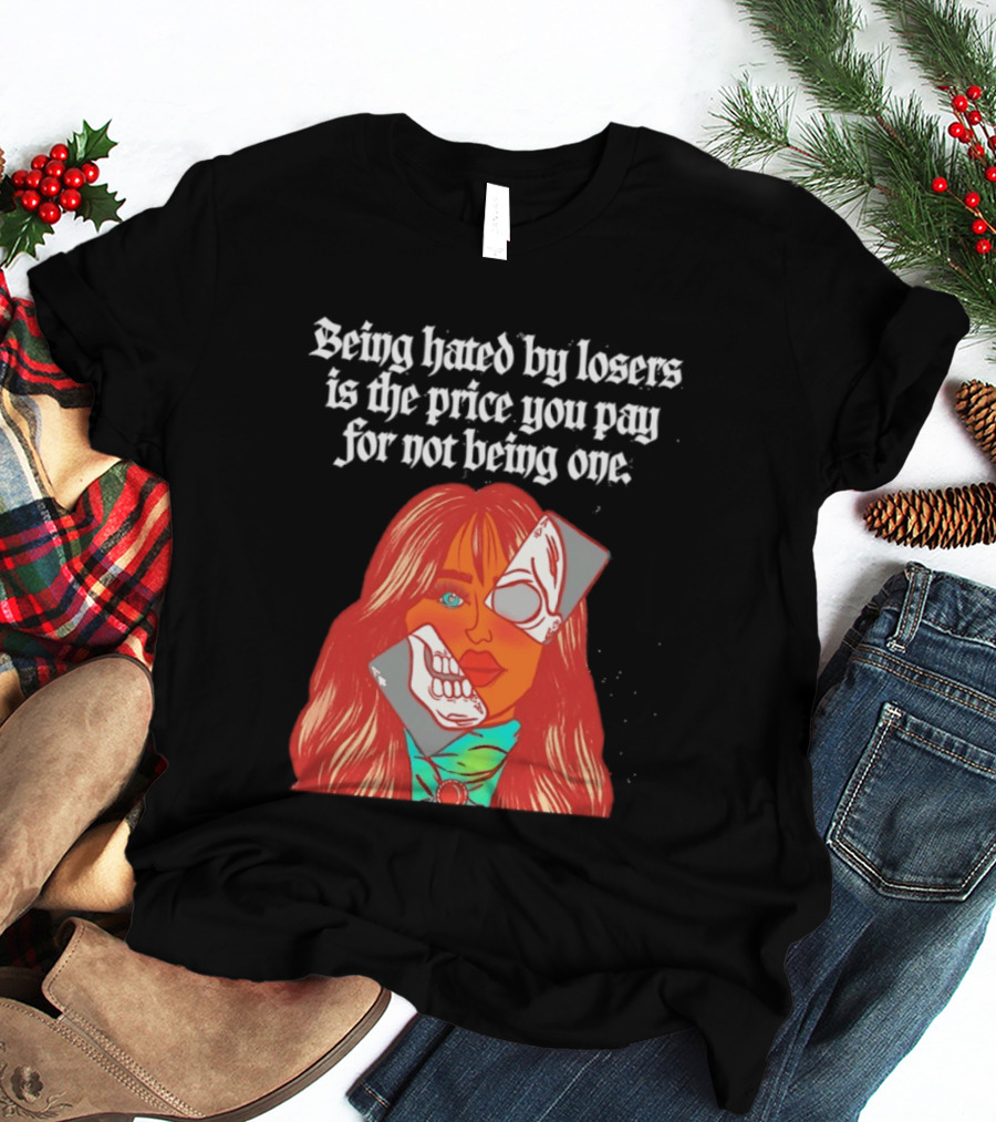 Being Hated By Losers Is The Price You Pay Masked Woman T-Shirt