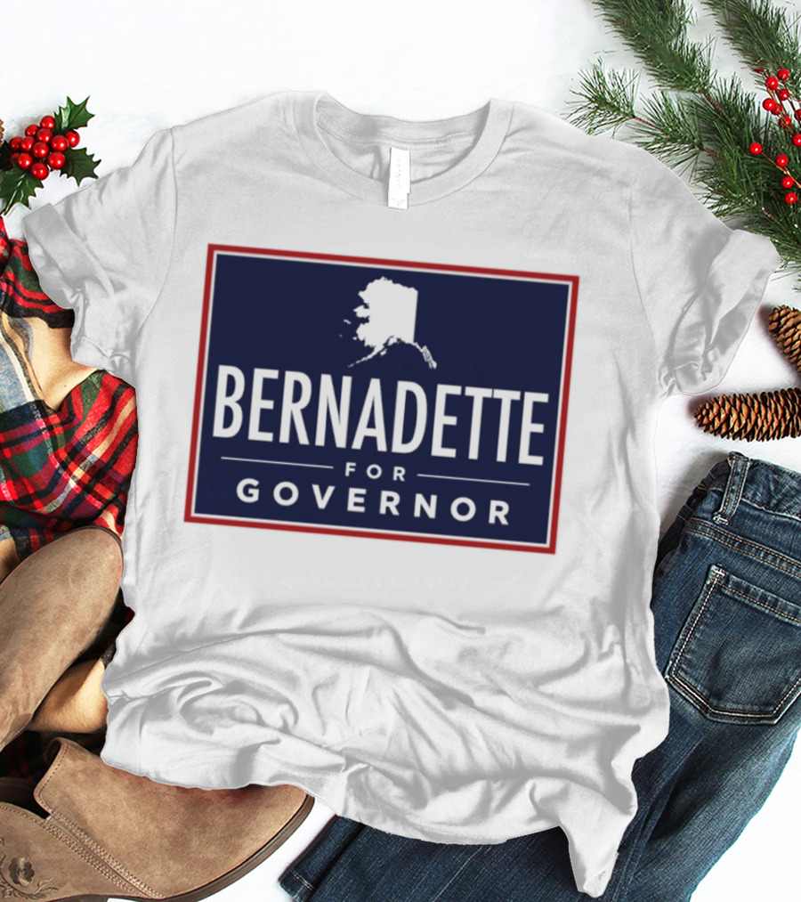 Bernadette For Governor 2026 Alaska Campaign T-Shirt
