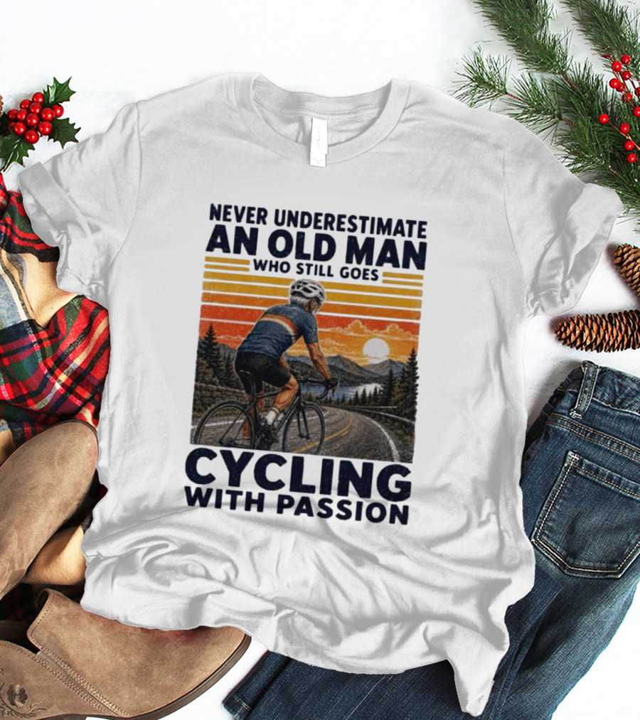 Never Underestimate An Old Man Who Still Goes Cycling With Passion Vintage Sunset Scene T-Shirt