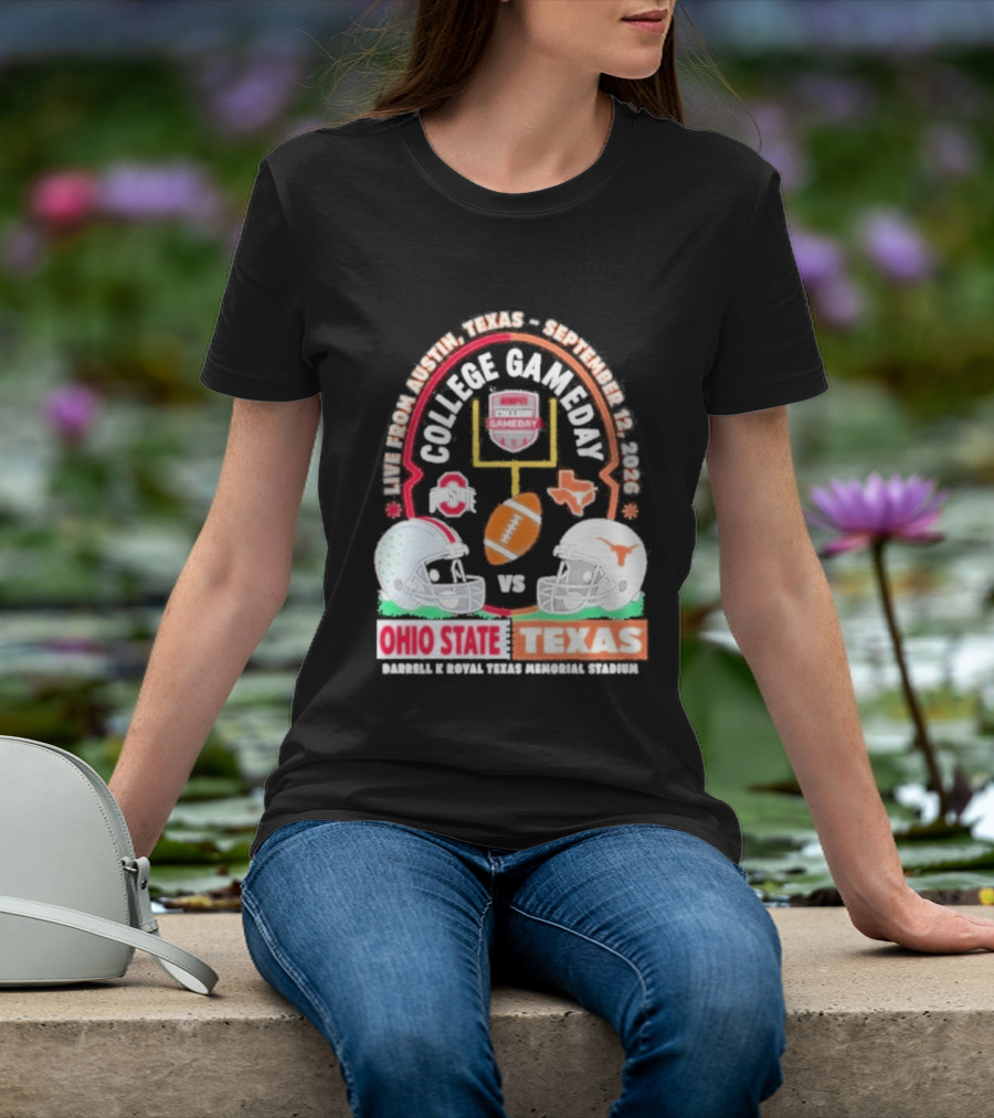 Live From Austin Texas College Gameday September 12 2026 Ohio State Vs Texas Longhorns T-Shirt