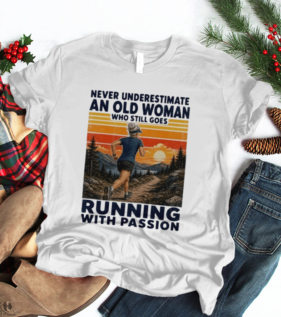 Never Underestimate An Old Woman Who Still Goes Running With Passion Sunset Scenery T-Shirt