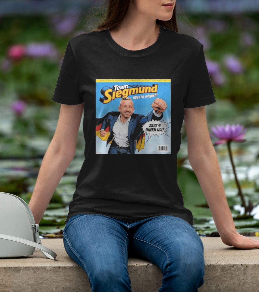 Team Siegmund Alles Ist Möglich Zeig's Ihnen Ulrich German Flag Superhero T-Shirt