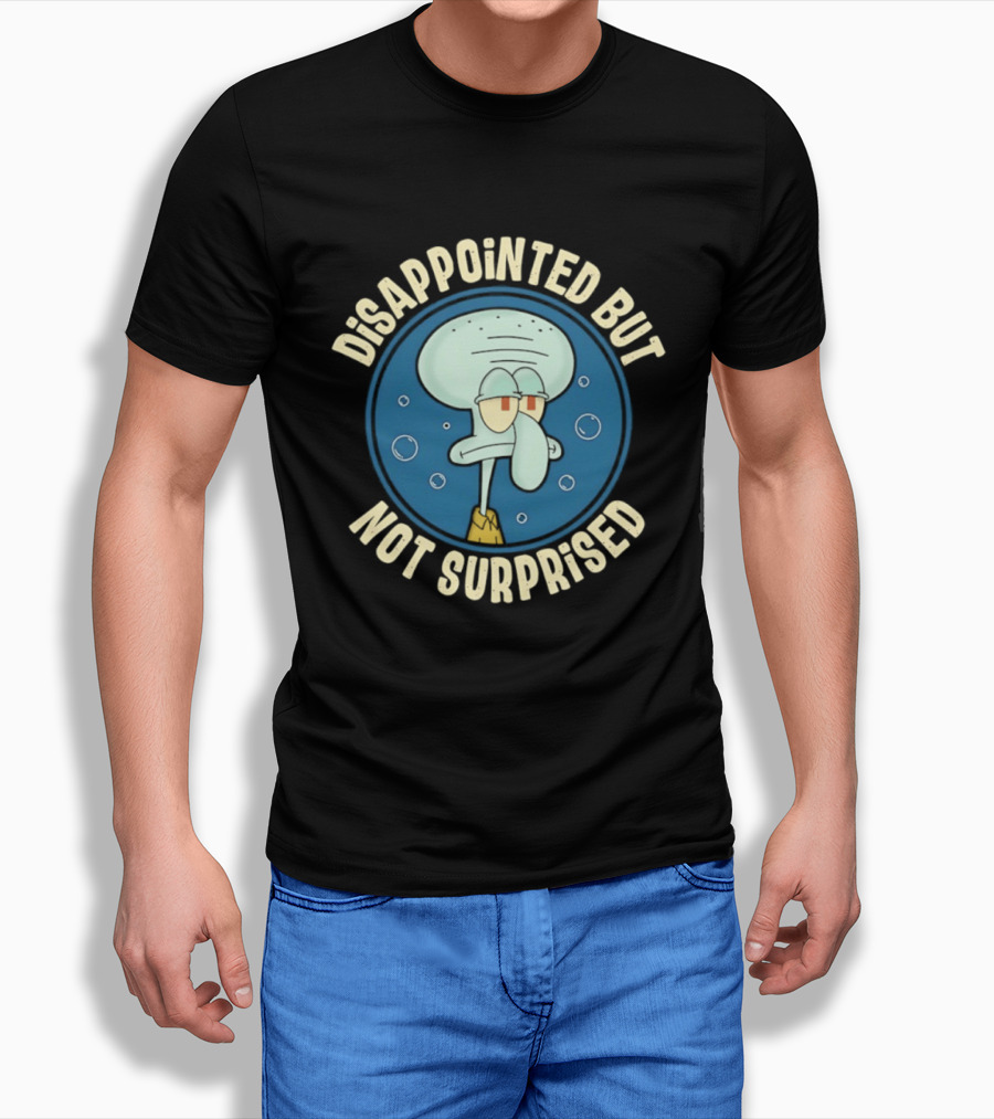Disappointed But Not Surprised Squidward Bubbles T-Shirt