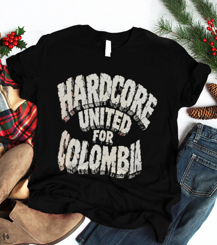 Hardcore United For Colombia T-Shirt