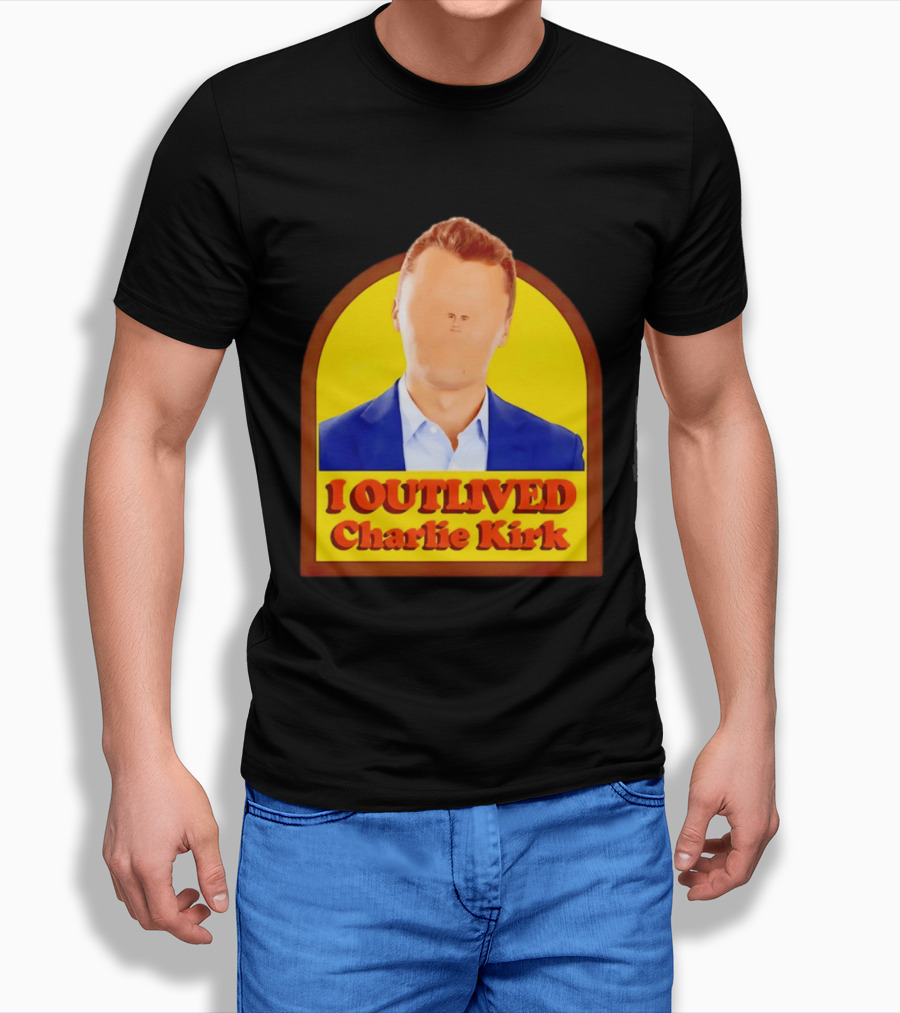 I Outlived Charlie Kirk Meme T-Shirt