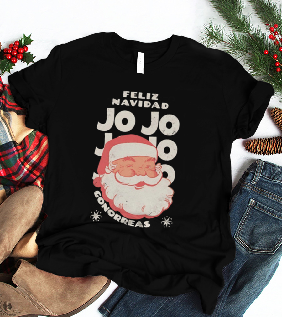 Feliz Navidad Jojo Santa Claus Christmas Gonorrea T-Shirt