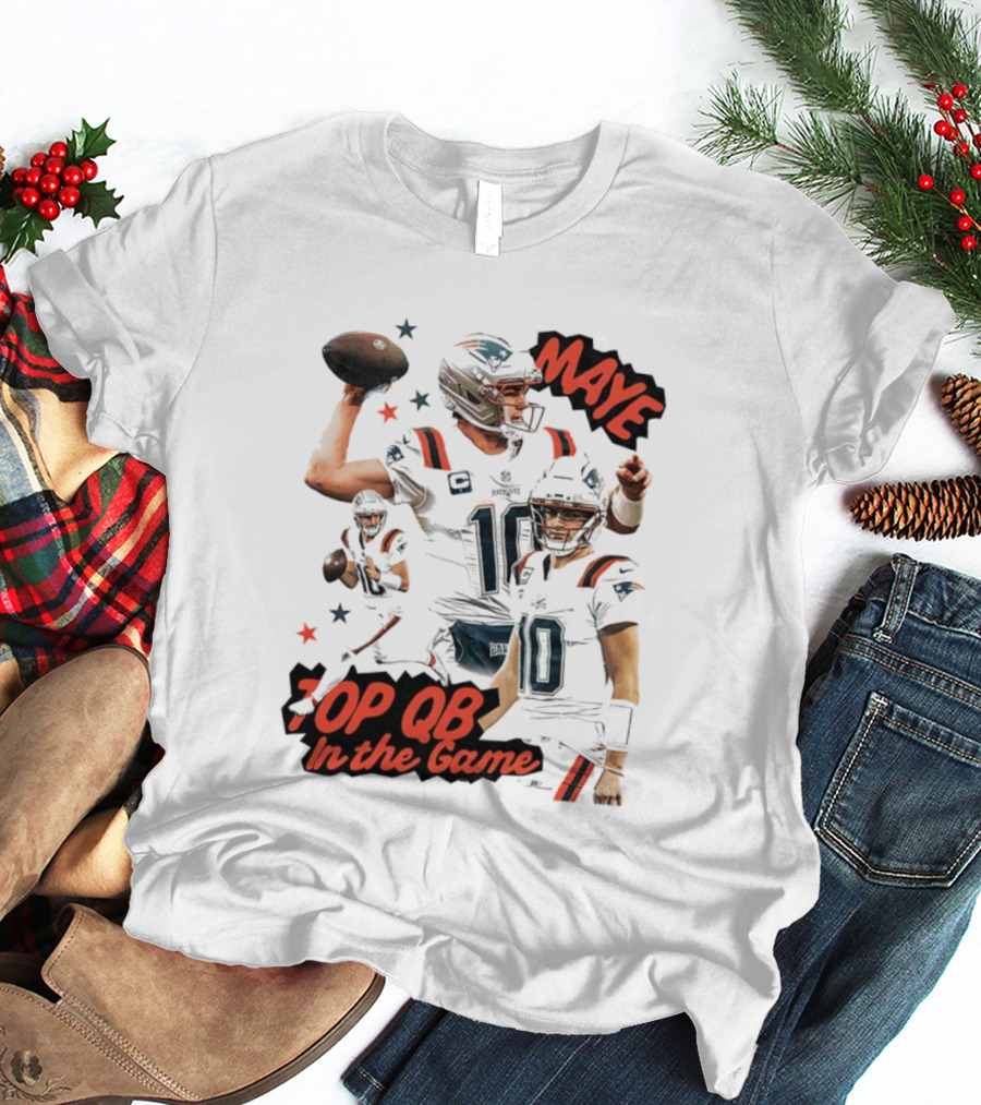 Drake Maye Top QB In The Game New England Patriots T-Shirt