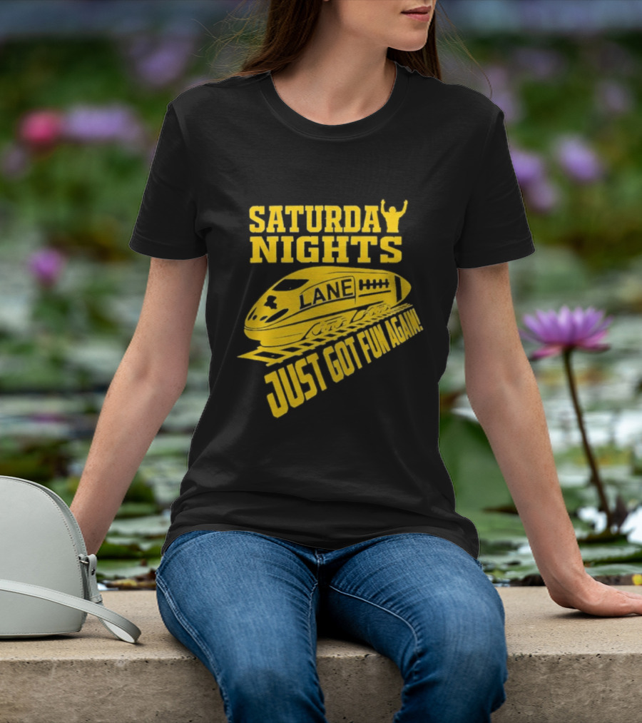 Saturday Nights Lane Just Got Fun Again T-Shirt