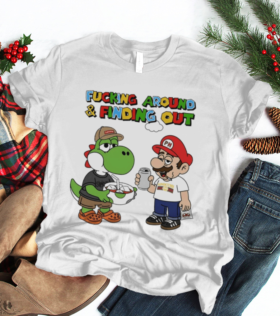 Fucking Around And Finding Out Yoshi And Mario T-Shirt