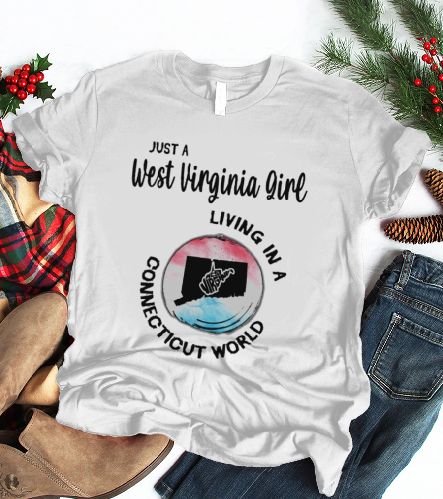 Just A West Virginia Girl Living In A Connecticut World With State Silhouettes And Watercolor T-Shirt