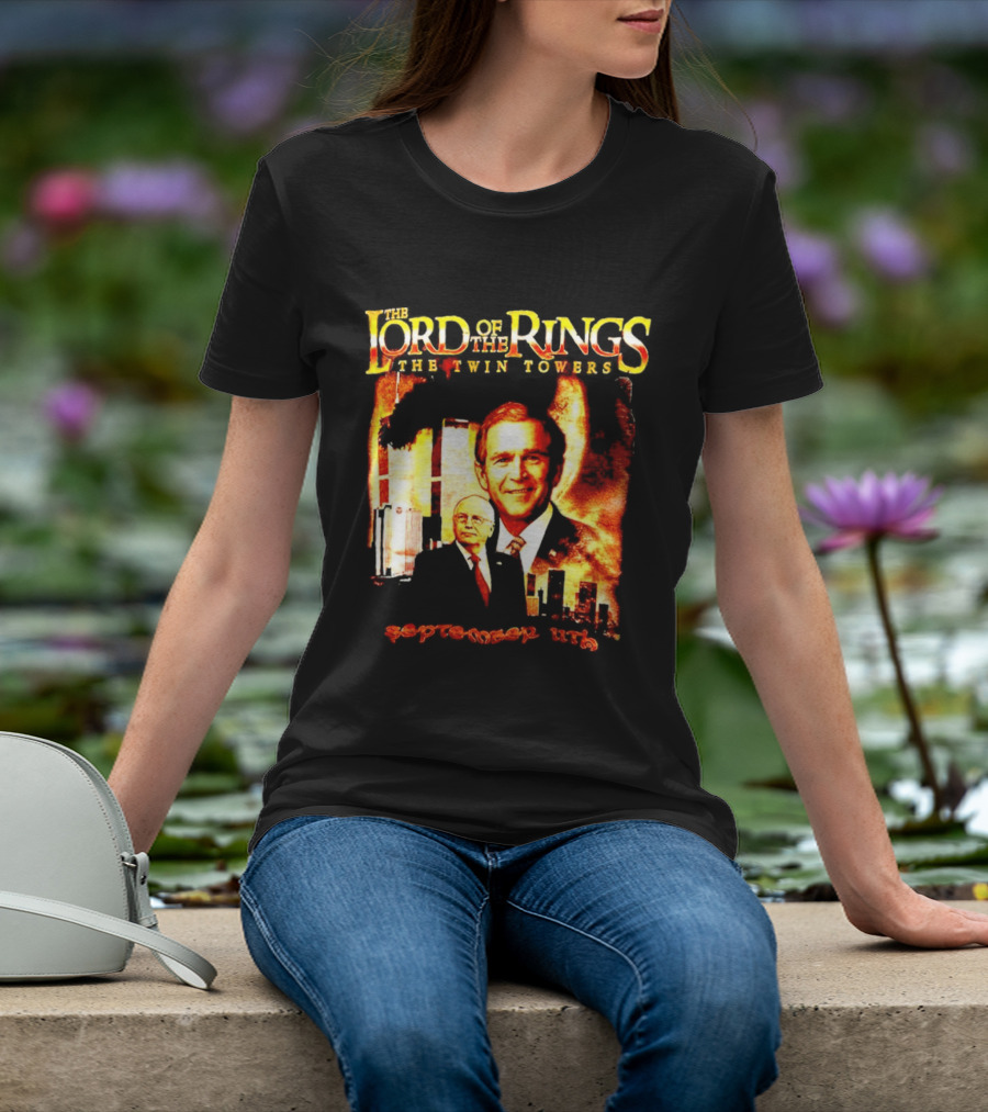 The Lord Of The Rings The Twin Towers Bush Cheney 911 T-Shirt