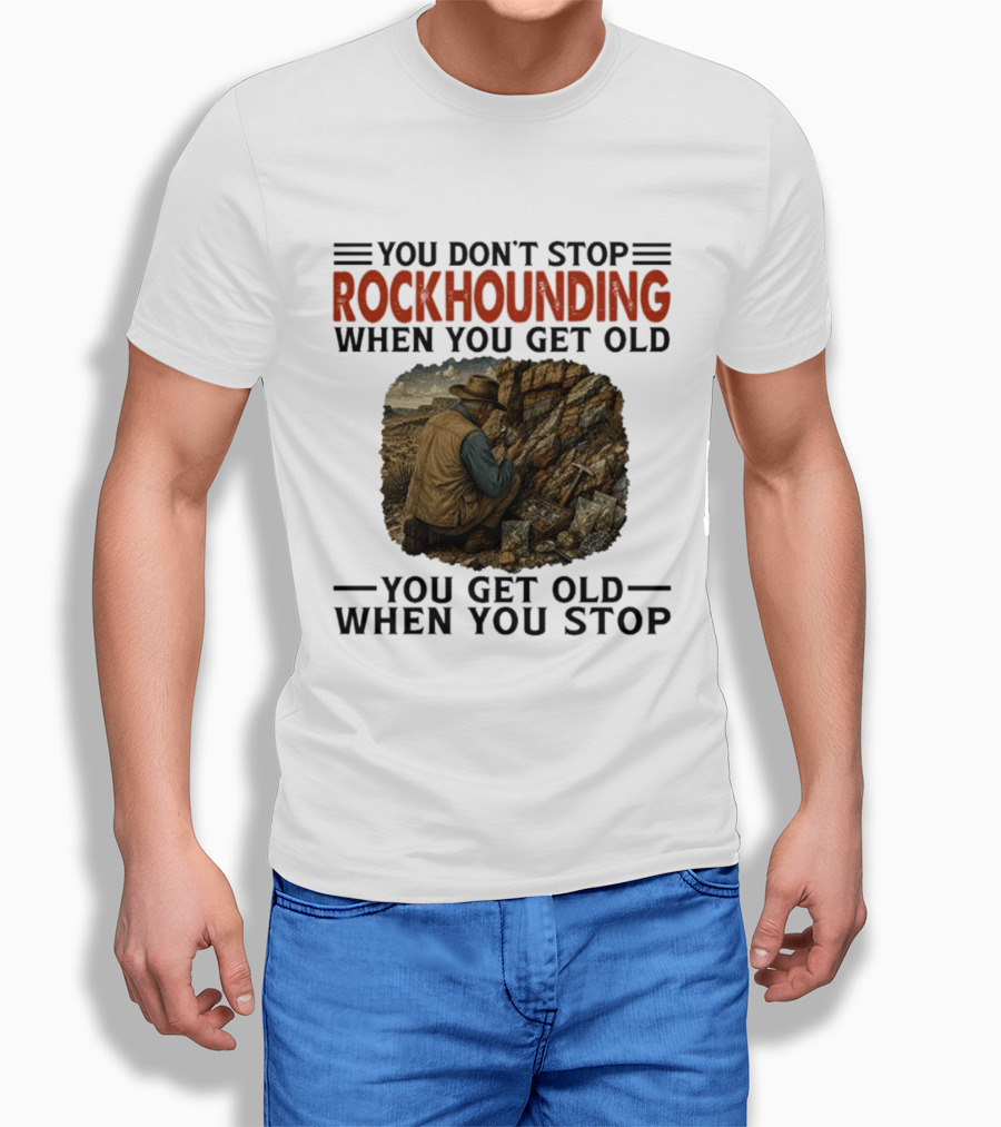 You Don't Stop Rockhounding When You Get Old Vintage Miner Landscape T-Shirt