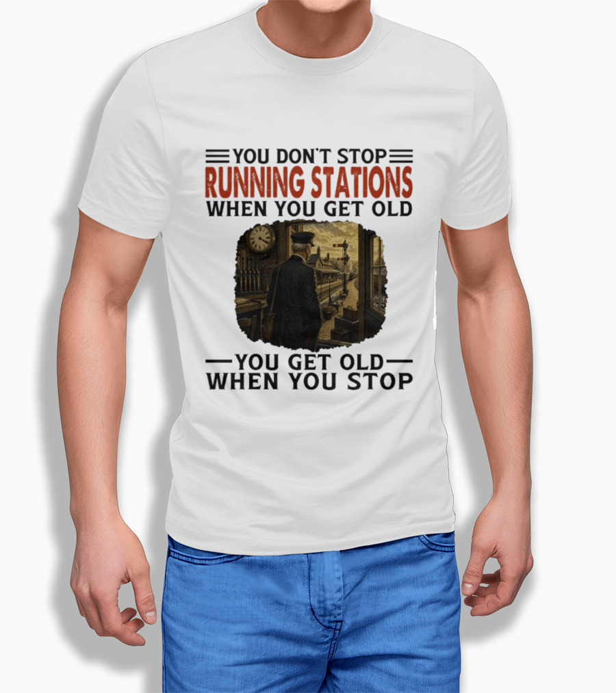You Don't Stop Running Stations Railroad When You Get Old Train Conductor Vintage Scene T-Shirt